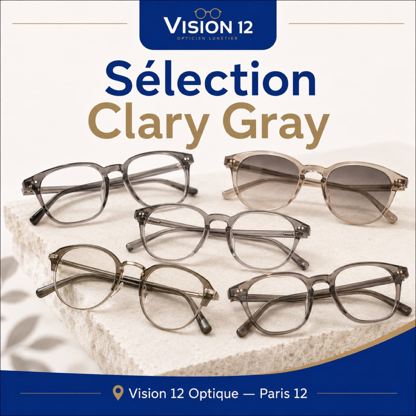 Sélection de lunettes Clary Gray chez Vision 12, opticien à Paris 12